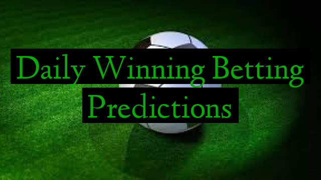 Daily Winning Betting Predictions