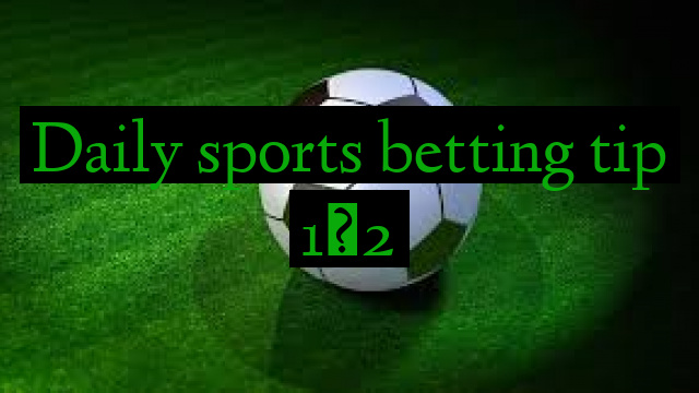 Daily sports betting tip 1×2
