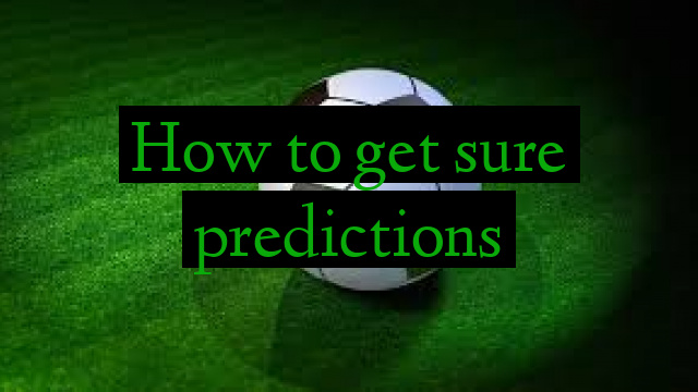 How to get sure predictions
