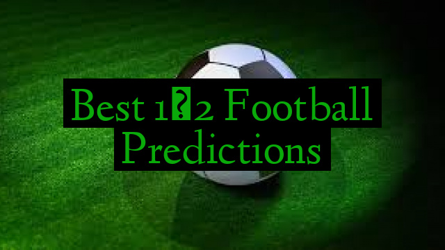 Best 1×2 Football Predictions