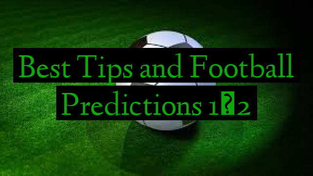 Best Tips and Football Predictions 1×2
