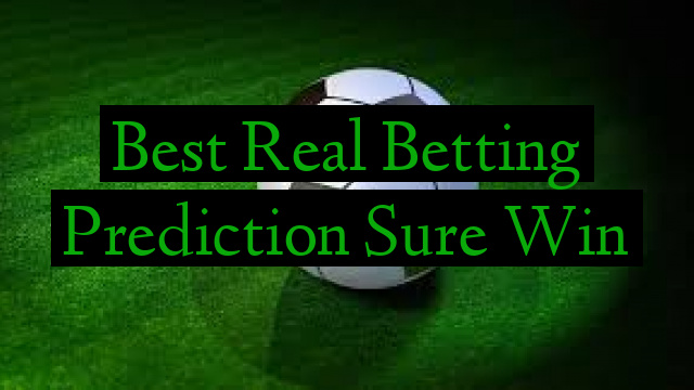 Best Real Betting Prediction Sure Win