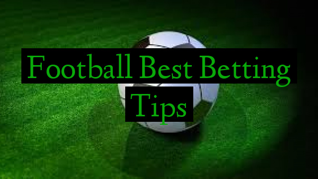 Football Best Betting Tips
