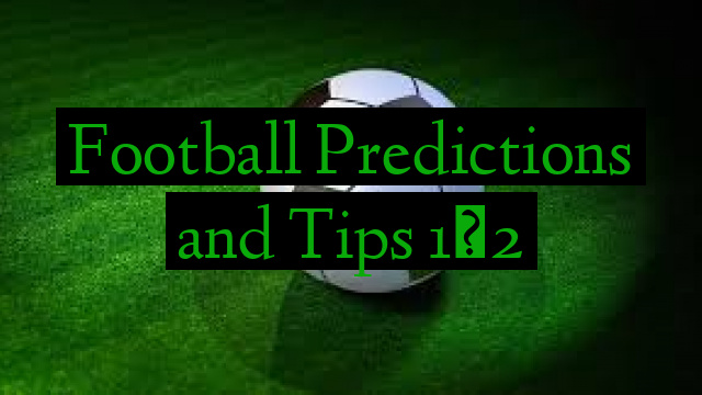 Football Predictions and Tips 1×2