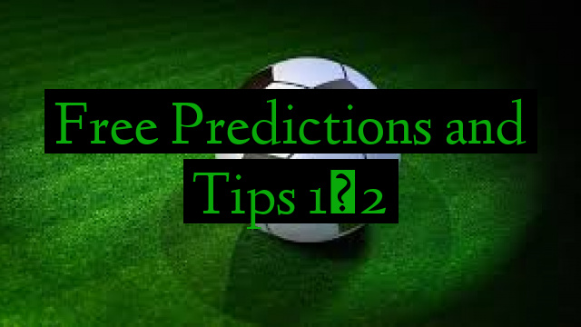 Free Predictions and Tips 1×2