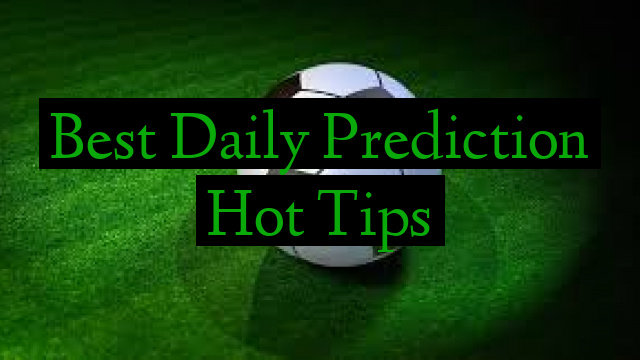 Best Daily Prediction Hot Tips