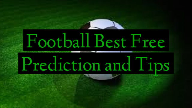 Football Best Free Prediction and Tips