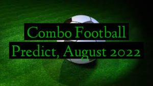 Combo Football Predict, August 2022