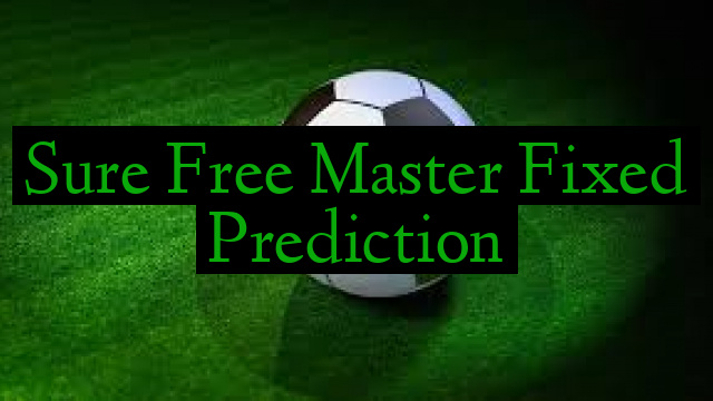 Sure Free Master Fixed Prediction