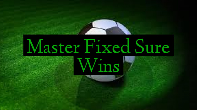 Master Fixed Sure Wins