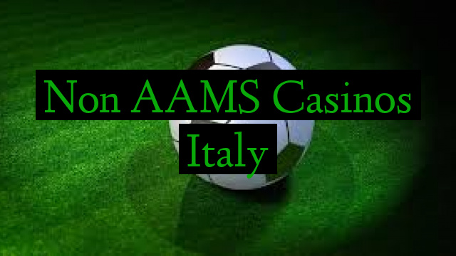 Non AAMS Casinos Italy