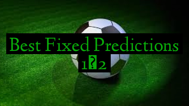 Best Fixed Predictions 1×2
