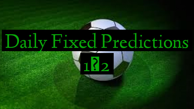 Daily Fixed Predictions 1×2