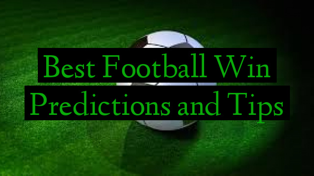 Best Football Win Predictions and Tips