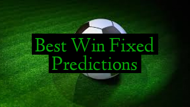 Best Win Fixed Predictions