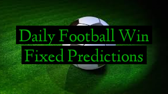 Daily Football Win Fixed Predictions