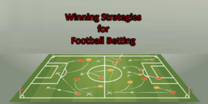 7 Winning Strategies for Football Betting