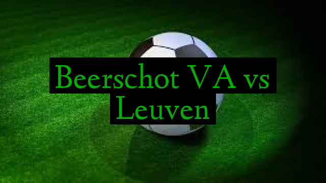 Beerschot VA vs Leuven