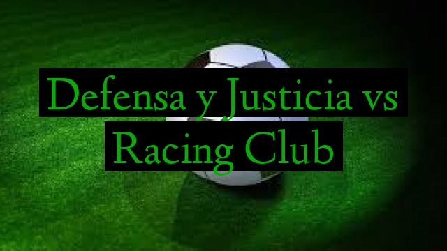 Defensa y Justicia vs Racing Club