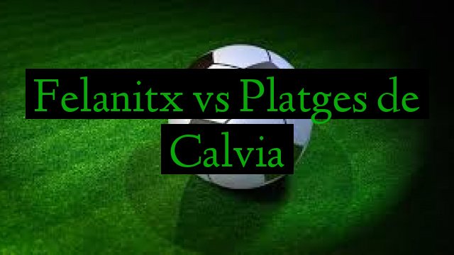 Felanitx vs Platges de Calvia