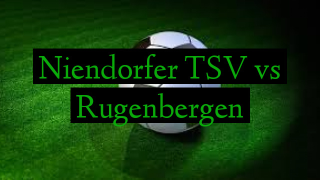 Niendorfer TSV vs Rugenbergen