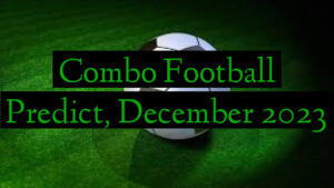 Combo Football Predict, December 2023