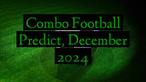 Combo Football Predict, December 2024