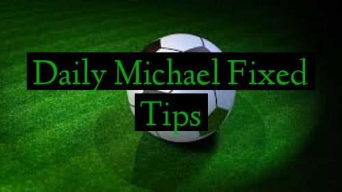 Daily Michael Fixed Tips