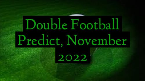 Double Football Predict, November 2022