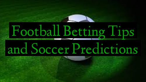 Football Betting Tips and Soccer Predictions