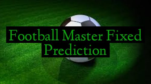 Football Master Fixed Prediction