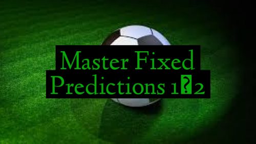Master Fixed Predictions 1×2